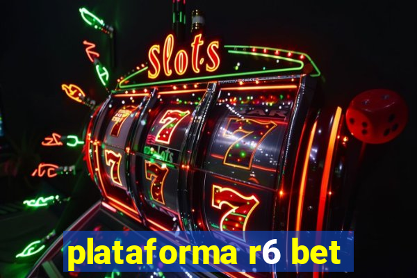 plataforma r6 bet